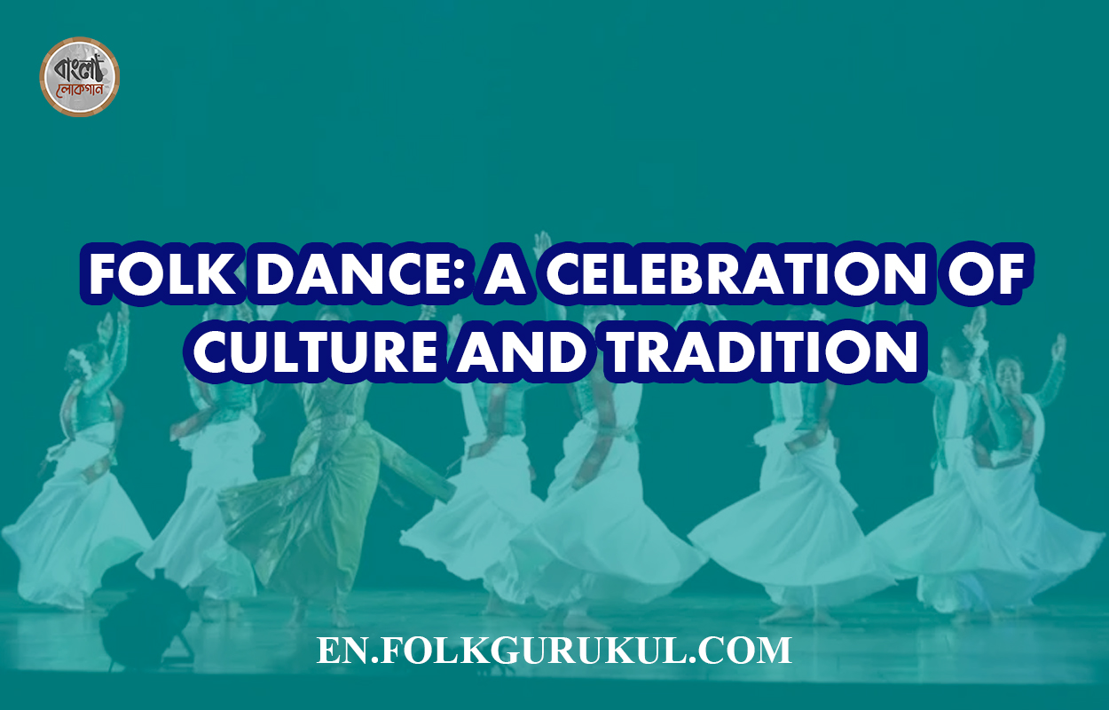 Folk Dance: A Celebration of Culture and Tradition